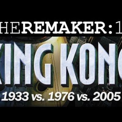 The Remaker: King Kong 1933 vs. 1976 vs. 2005
