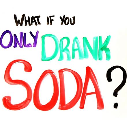 What If You Only Drank Soda?
