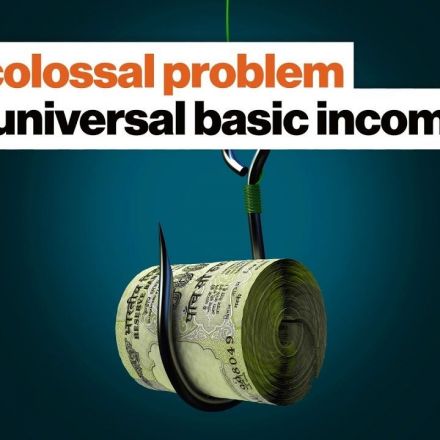 The colossal problem with universal basic income