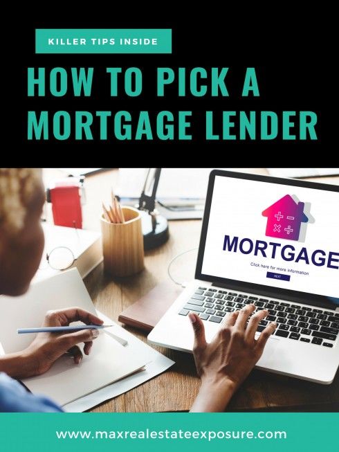 How to pick a mortgage lender.