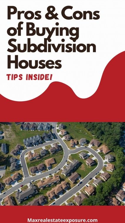 Living in a Subdivision can be a great experience for some home buyers.
