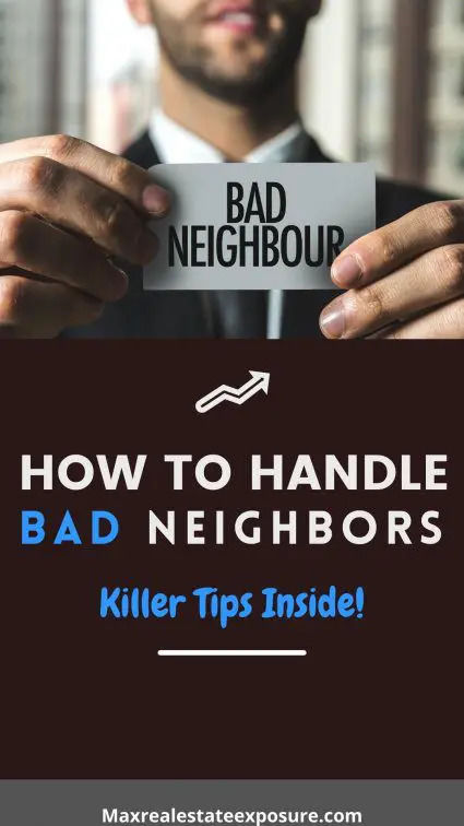 Dealing with terrible neighbors