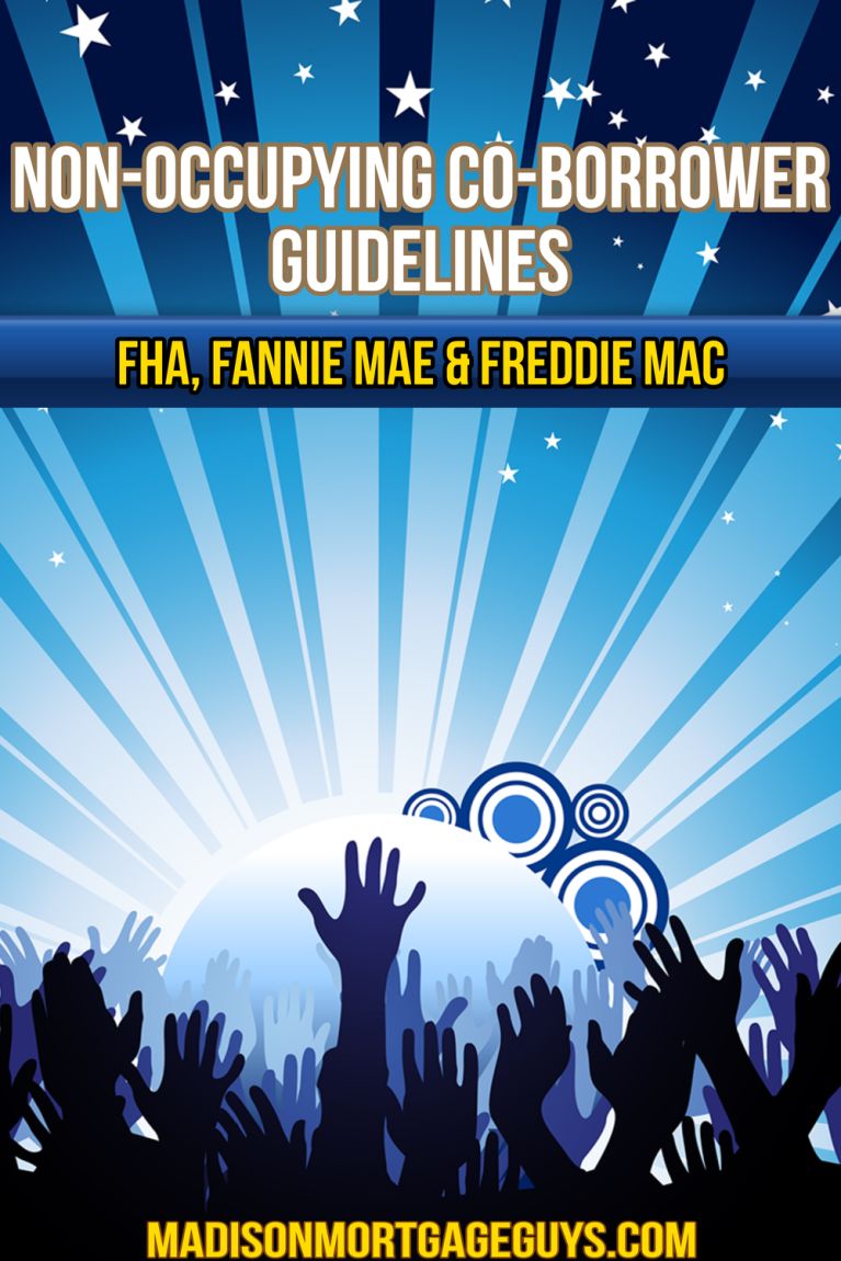 FHA, Fannie Mae & Freddie Mac Non-Occupying Co-Borrower Rules