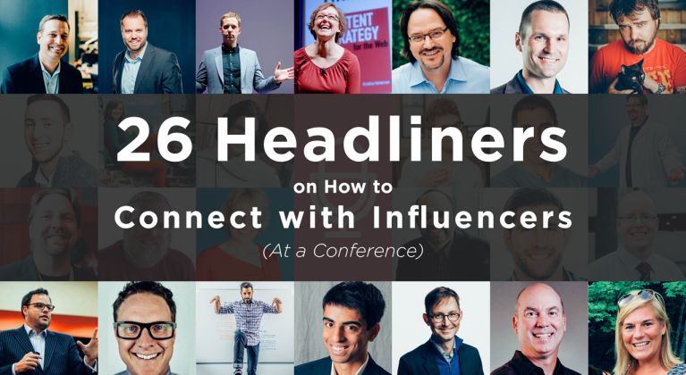 26 Headliners on How to Connect with Influencers at a Conference
